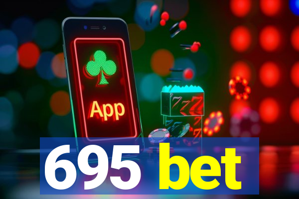 695 bet